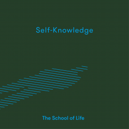 The School of Life Self-Knowledge