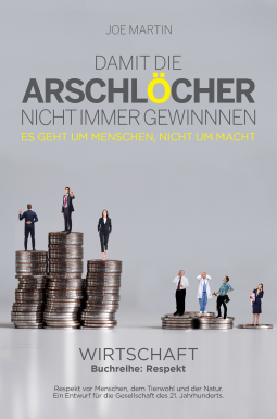 Damit die Arschlöcher nicht immer gewinnen