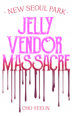 New Seoul Park Jelly Vendor Massacre