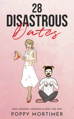 28 Disastrous Dates: A (Mostly True) Humourous Memoir