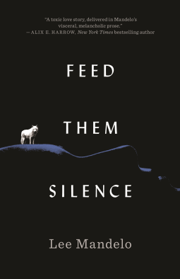 Feed Them Silence | Lee Mandelo | 9781250824509 | NetGalley