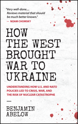 How the West Brought War to Ukraine