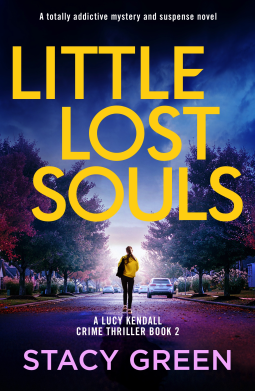 Little Lost Souls (A Lucy Kendall Crime Thriller Book 2) | Stacy Green ...